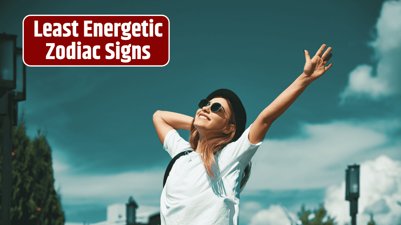 Top 5 Least Energetic Zodiac Signs
