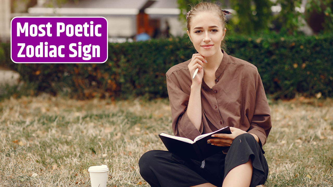 Top 4 Most Poetic Zodiac Sign