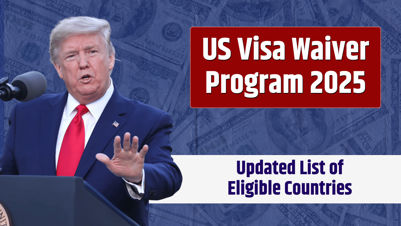 US Visa Waiver Program 2025 – Updated List of Eligible Countries