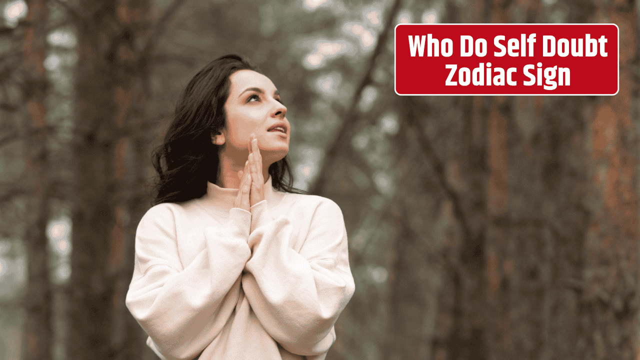 Top 3 Zodiac Sign Who Do Self Doubt