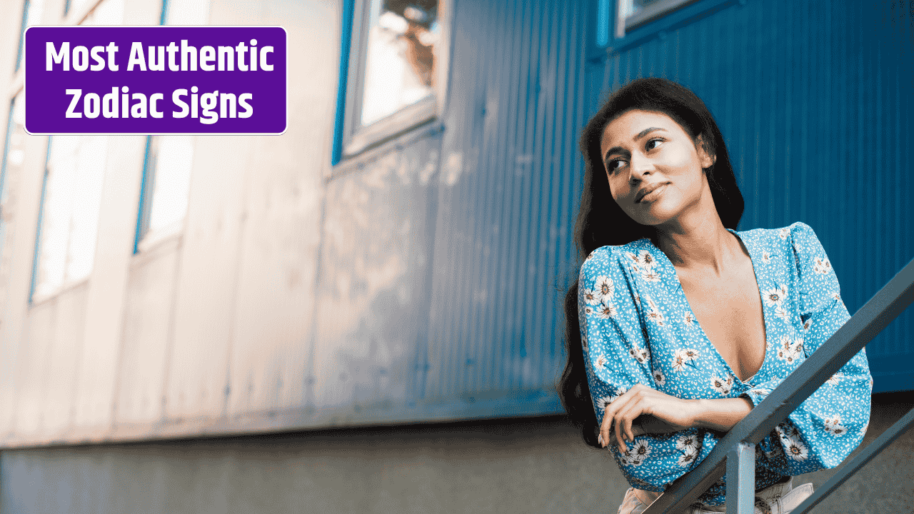 Top 5 Most Authentic Zodiac Signs