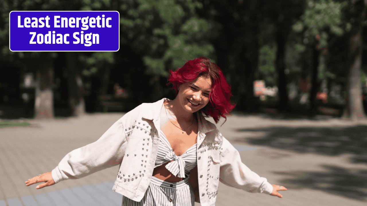 Top 5 Least Energetic Zodiac Signs